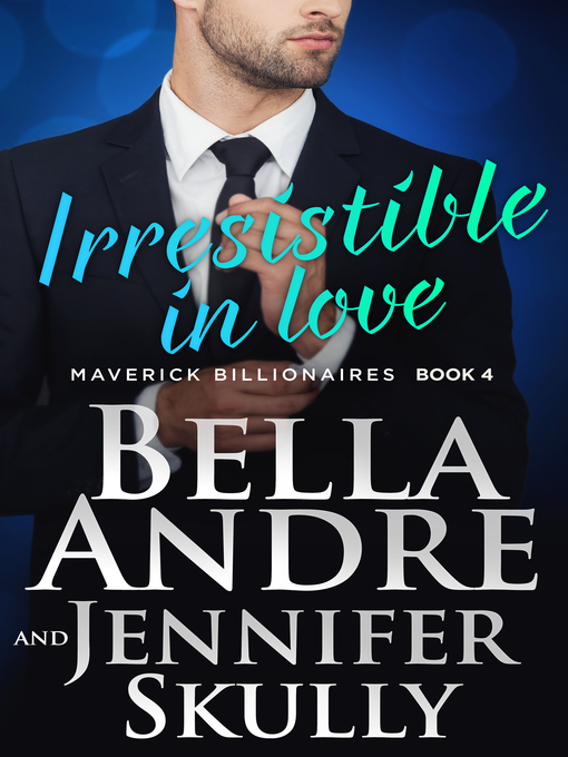 Title details for Irresistible In Love by Bella Andre - Available